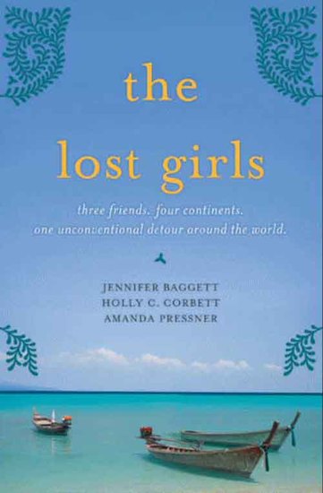 The Lost Girls - Three Friends Four Continents One Unconventional Detour Around the World - cover