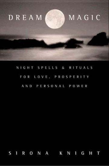 Dream Magic - Night Spells & Rituals for Love Prosperity and Personal Power - cover