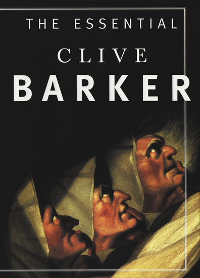 The Essential Clive Barker - Selected Fiction - cover