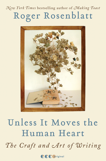 Unless It Moves the Human Heart - The Craft and Art of Writing - cover