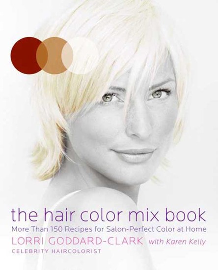 The Hair Color Mix Book - More Than 150 Recipes for Salon-Perfect Color at Home - cover