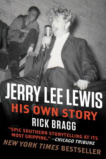 Jerry Lee Lewis: His Own Story - His Own Story by Rick Bragg - cover