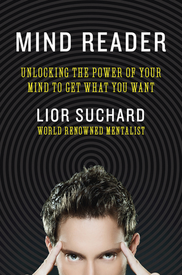 Mind Reader - Unlocking the Power of Your Mind to Get What You Want - cover