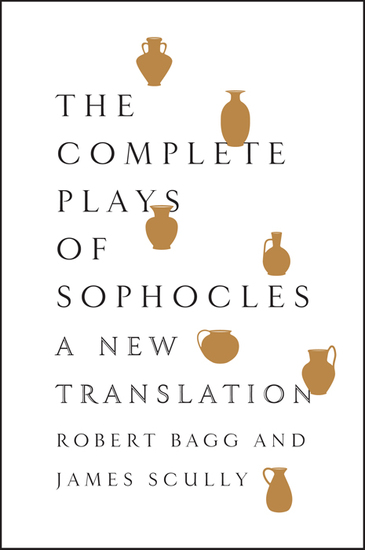 The Complete Plays of Sophocles - A New Translation - cover