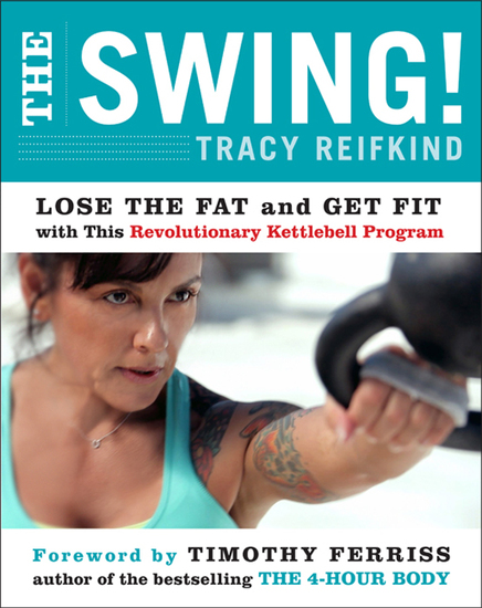 The Swing! - Lose the Fat and Get Fit with This Revolutionary Kettlebell Program - cover