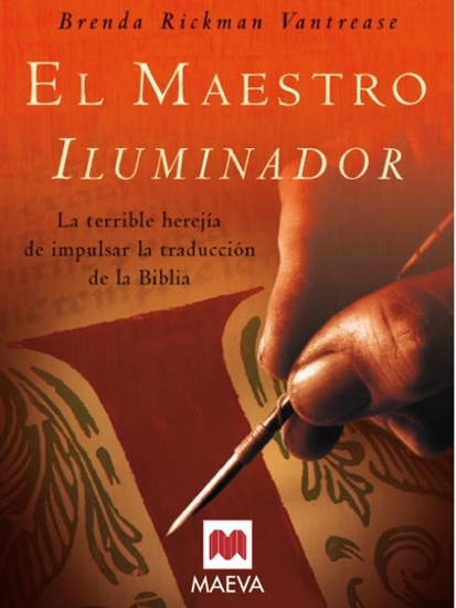 El maestro iluminador - En la tradición de novelas como El nombre de la rosa el deslumbrante debut de Brenda R Vantrease nos ofrece una apasionante intriga medieval - cover