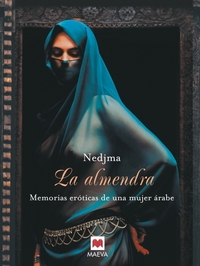 La almendra - Memorias eróticas de una mujer árabe