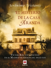 El misterio de la casa Aranda - Víctor Ros un detective en el Madrid de finales del siglo XIX