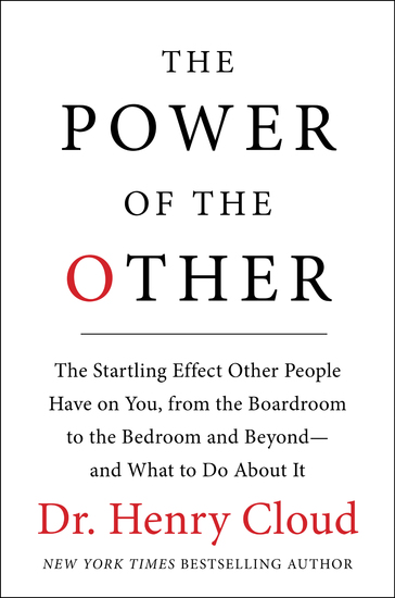 The Power of the Other - The startling effect other people have on you from the boardroom to the bedroom and beyond-and what to do about it - cover
