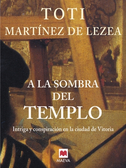 A la sombra del templo - Intriga y conspiración en la ciudad de Vitoria - cover