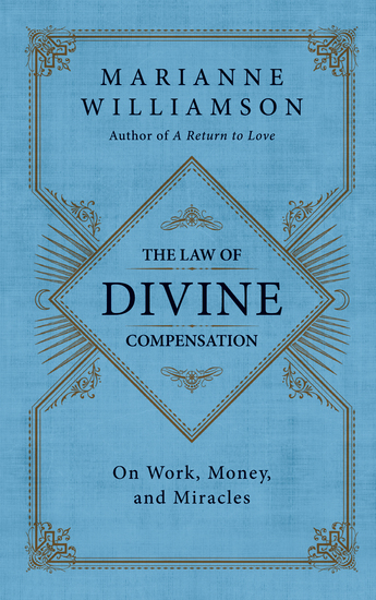 The Law of Divine Compensation - On Work Money and Miracles - cover