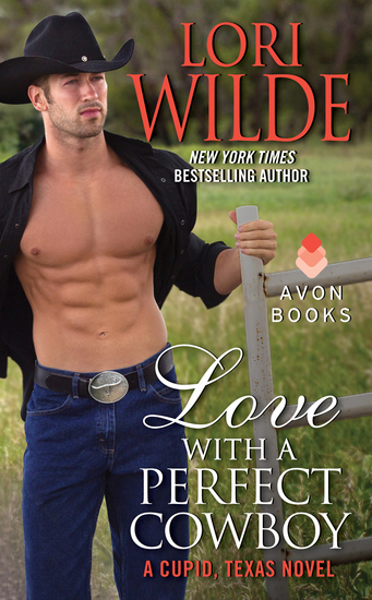 Love With a Perfect Cowboy - A Cupid Texas Novel - cover