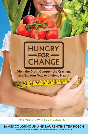 Hungry for Change - Ditch the Diets Conquer the Cravings and Eat Your Way to Lifelong Health - cover