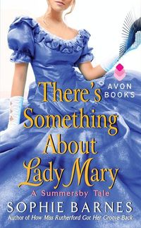 There's Something About Lady Mary - A Summersby Tale