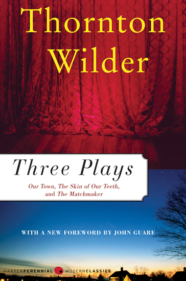 Three Plays - Our Town The Matchmaker and The Skin of Our Teeth - cover