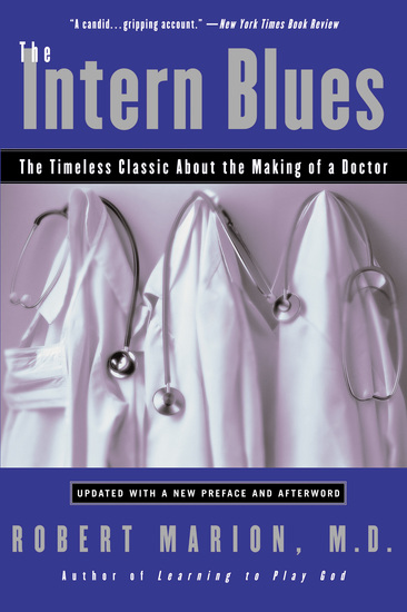 The Intern Blues - The Timeless Classic About the Making of a Doctor - cover