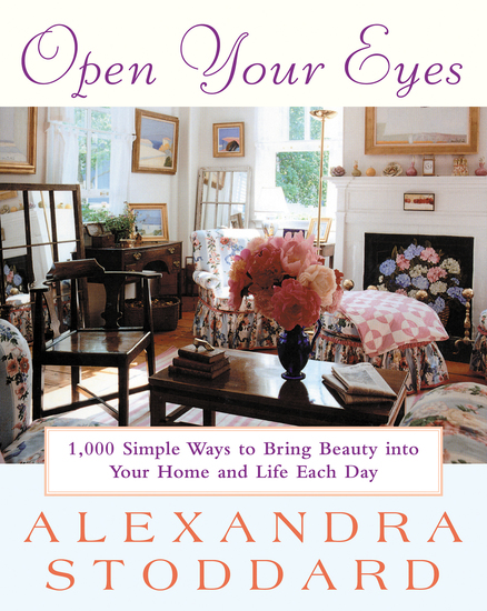 Open Your Eyes - 1000 Simple Ways To Bring Beauty Into Your Home And Life Each Day - cover