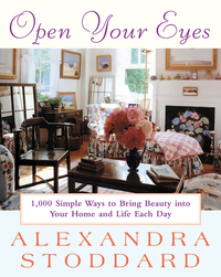Open Your Eyes - 1000 Simple Ways To Bring Beauty Into Your Home And Life Each Day