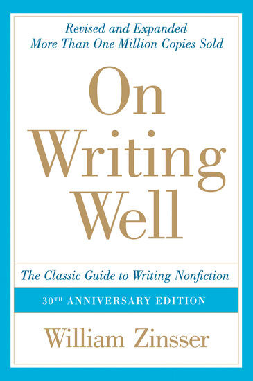 On Writing Well 30th Anniversary Edition - An Informal Guide to Writing Nonfiction - cover