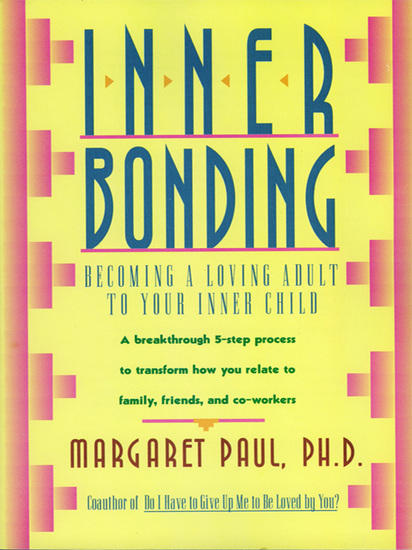 Inner Bonding - Becoming a Loving Adult to Your Inner Child - cover