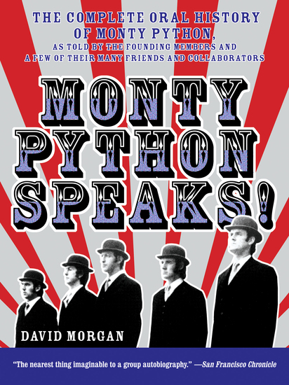 Monty Python Speaks - The Complete Oral History of Monty Python as Told by the Founding Members and a Few of Their Many Friends and Collaborators - cover