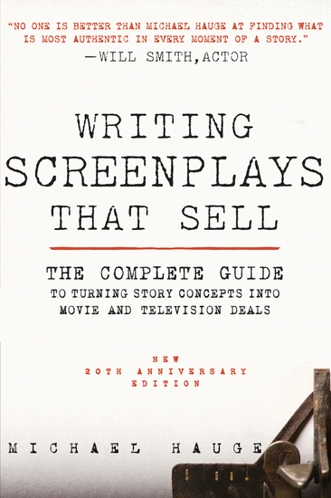Writing Screenplays That Sell New Twentieth Anniversary Edition - The Complete Guide to Turning Story Concepts into Movie and Television Deals - cover