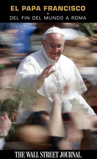 El Papa Francisco - Del fin del mundo a Roma - cover