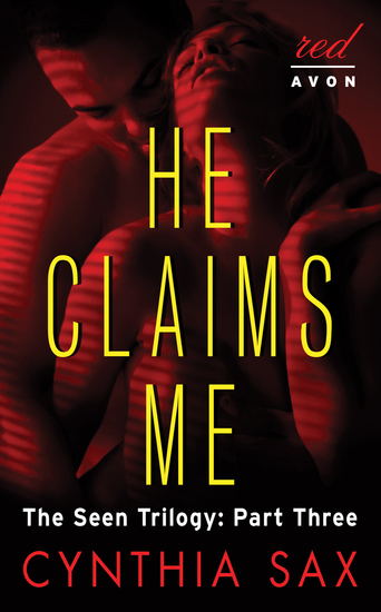 He Claims Me - The Seen Trilogy: Part Three - cover