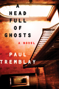 A Head Full of Ghosts - A Novel
