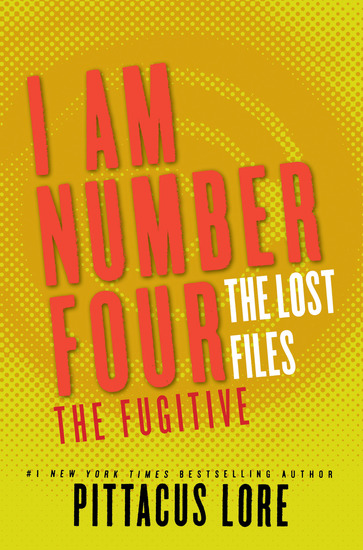 I Am Number Four: The Lost Files: The Fugitive - cover