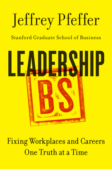 Leadership BS - Fixing Workplaces and Careers One Truth at a Time - cover