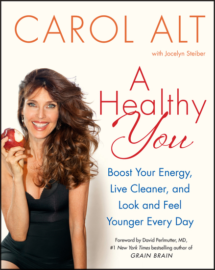 A Healthy You - Boost Your Energy Live Cleaner and Look and Feel Younger Every Day - cover