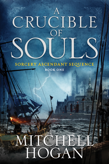 A Crucible of Souls - Book One of the Sorcery Ascendant Sequence - cover