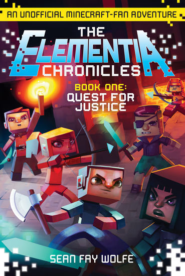 The Elementia Chronicles #1: Quest for Justice - An Unofficial Minecraft-Fan Adventure - cover