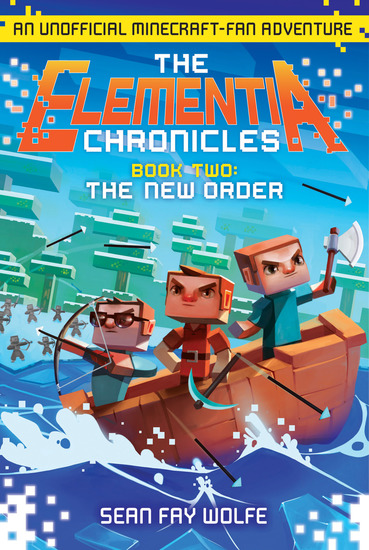 The Elementia Chronicles #2: The New Order - An Unofficial Minecraft-Fan Adventure - cover