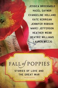 Fall of Poppies - Stories of Love and the Great War