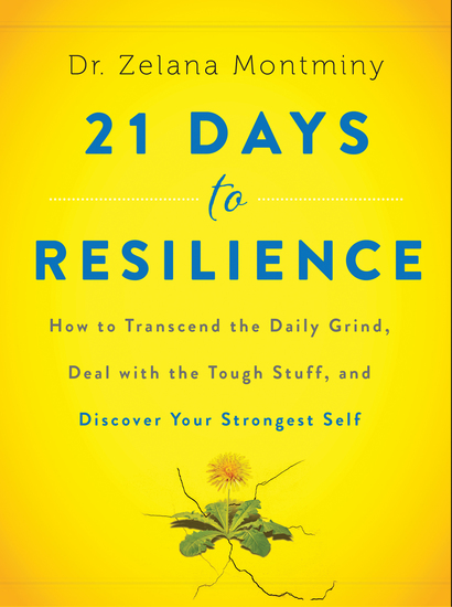 21 Days to Resilience - How to Transcend the Daily Grind Deal with the Tough Stuff and Discover Your Strongest Self - cover