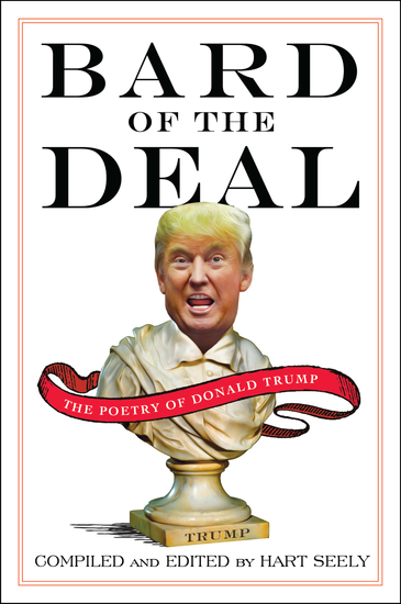 Bard of the Deal - The Poetry of Donald Trump - cover