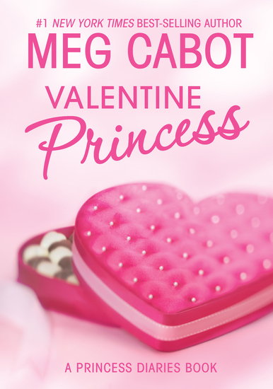 The Princess Diaries: Volume 7 and 3 4: Valentine Princess - cover