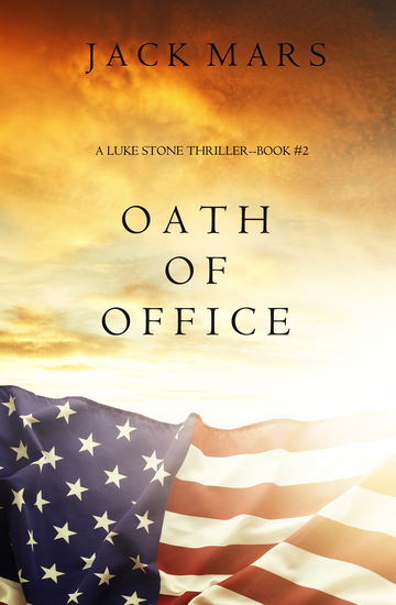 Oath of Office (a Luke Stone Thriller—Book #2) - cover