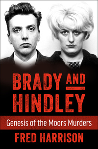 Brady and Hindley - Genesis of the Moors Murders