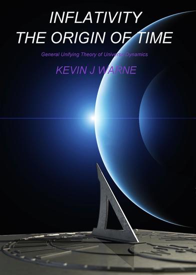 Inflativity The Origin of Time: General Unifying Theory of Universe Dynamics - cover