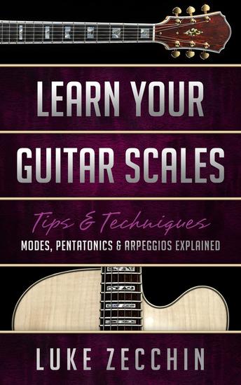 Learn Your Guitar Scales: Modes Pentatonics & Arpeggios Explained (Book + Online Bonus) - cover