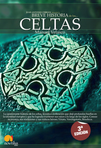 Breve Historia de los Celtas - La apasionante historia de un pueblo legendario y sus más grandes héroes Viriato Vencigetórix y Boudicca