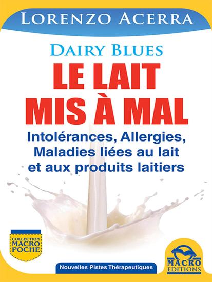 Le lait mis à mal - Intolérances allergies maladies liées au lait et aux produits laitiers - cover