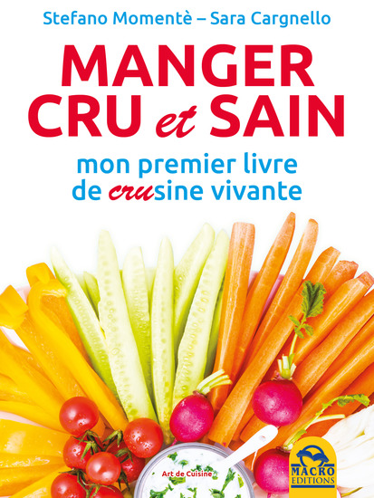 Manger cru et sain - Mon premier livre de CRUsine vivante - cover