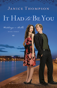 It Had to Be You (Weddings by Bella Book #3) - A Novel