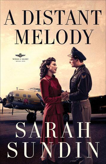 A Distant Melody (Wings of Glory Book #1) - A Novel - cover