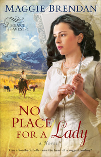 No Place for a Lady (Heart of the West Book #1) - A Novel