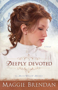 Deeply Devoted (The Blue Willow Brides Book #1) - A Novel